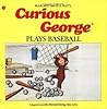 Curious George Plays Baseball by Margret Rey