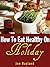 How To Eat Healthy On Holiday