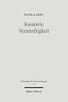 Konkrete Vernunftigkeit: Zur Konzeption Einer Pragmatistischen Ethik Bei Charles S. Peirce (Philosophische Untersuchungen) (German Edition) Konkrete Vernunftigkeit: Zur Konzeption Einer Pragmatistischen Ethik Bei Charles S. Peirce (Philosophische Untersuchungen) (German Edition)