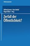 Zerfall der Öffentlichkeit? (Mediensymposium, 6) (German Edition)