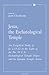 Jesus, the Eschatological Temple: An Exegetical Study of Jn 2,13-22 in the Light of the Pre 70 C.E. Eschatological Temple Hopes and the Synoptic ... to Biblical Exegesis & Theology)