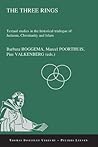 The Three Rings: Textual Studies in the Historical Trialogue of Judaism, Christianity and Islam (Publications of the Thomas Instituut Te Utrecht)