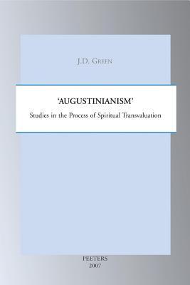 Augustinianism: Studies in the Process of Spiritual Tranvaluation (Studies in Spirituality Supplements)