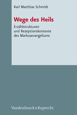 Wege des Heils (Novum Testamentum Et Orbis Antiquus/Studien Zur Umwelt Des Neuen Testaments (Ntoa/stunt), 74) (German Edition)