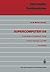 Supercomputer ’89: Anwendungen, Architekturen, Trends Seminar, Mannheim, 8.–10. Juni 1989 Proceedings (Informatik-Fachberichte, 211) (German Edition)