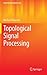 Topological Signal Processing (Mathematical Engineering)