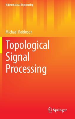 Topological Signal Processing (Mathematical Engineering)