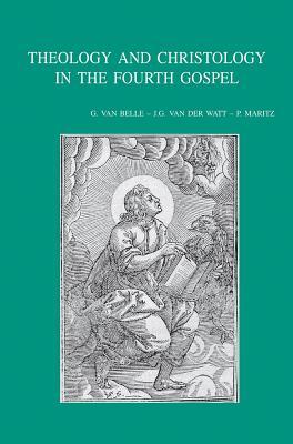 Theology and Christology in the Fourth Gospel: Essays by Members of the SNTS Johannine Writings Seminar (Bibliotheca Ephemeridum Theologicarum Lovaniensium)