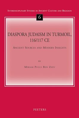 Diaspora Judaism in Turmoil, 116/117 CE: Ancient Sources and Modern Insights (Interdisciplinary Studies in Ancient Culture and Religion)