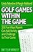 Golf Games Within the Game: 200 fun ways players can add variety and challenge to their game