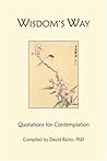 Wisdom's Way: Quotations for Contemplation Wisdom's Way: Quotations for Contemplation
