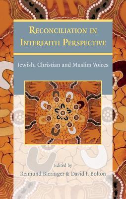 Reconciliation in Interfaith Perspective: Jewish, Christian and Muslim Voices (Paperback)