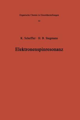 Elektronenspinresonanz: Grundlagen und Anwendung in der organischen Chemie (Organische Chemie in Einzeldarstellungen) (German Edition)