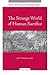 The Strange World of Human Sacrifice by Jan N. Bremmer
