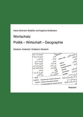 Wortschatz Politik - Wirtschaft - Geographie: Deutsch-Arabisch / Arabisch-Deutsch (German and Arabic Edition)