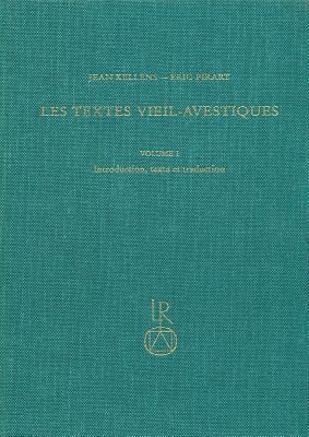 Les Textes Vieil-Avestiques: Volume I: Introduction, texte et traduction