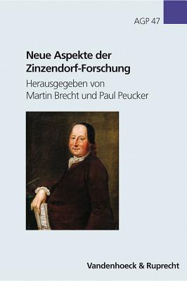 Neue Aspekte der Zinzendorf-Forschung (Arbeiten Zur Geschichte Des Pietismus, 47) (German Edition)