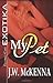 My Pet by J.W. McKenna
