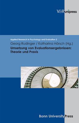 Umsetzung von Evaluationsergebnissen: Theorie und Praxis (Applied Research in Psychology and Evaluation)