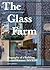 The Glass Farm: Biography o...