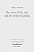 The Curse of the Law and the Crisis in Galatia: Reassessing the Purpose of Galatians (Wissenschaftliche Untersuchungen Zum Neuen Testament 2.Reihe)
