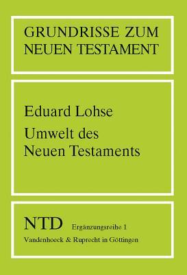 Umwelt des Neuen Testaments (Grundrisse zum Neuen Testament, 1) (German Edition)
