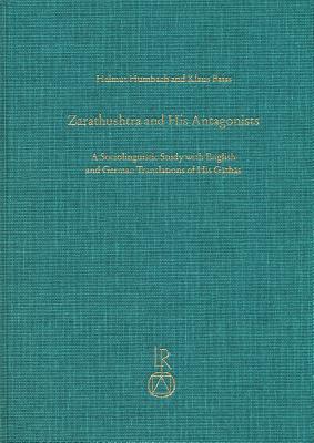 Zarathushtra and his Antagonists: A Sociolinguistic Study with English and German Translation of His Gathas (SZ)