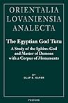 The Egyptian God Tutu by Olaf E. Kaper