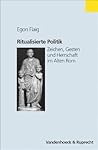 Ritualisierte Politik: Zeichen, Gesten und Herrschaft im Alten Rom (Historische Semantik) (Historische Semantik, 1) (German Edition) Ritualisierte Politik: Zeichen, Gesten und Herrschaft im Alten Rom (Historische Semantik) (Historische Semantik, 1) (German Edition)