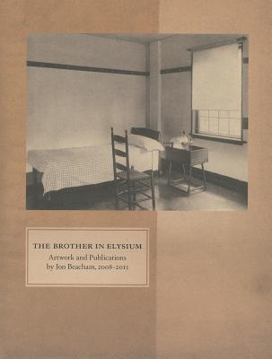 Jon Beacham: The Brother in Elysium: Artwork and Publications 2008-2013