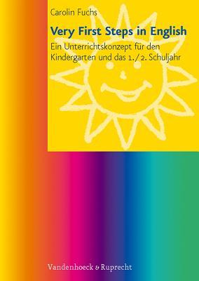 Very First Steps in English: Ein Unterrichtskonzept Fur Den Kindergarten Und Das 1./2. Schuljahr (German Edition)