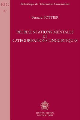 Representations Mentales Et Categorisations Linguistiques (Bibliotheque de L' Information Grammaticale) (French Edition)