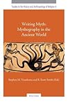 Writing Myth: Mythography in the Ancient World (Studies in the History and Anthropology of Religion) Writing Myth: Mythography in the Ancient World (Studies in the History and Anthropology of Religion)