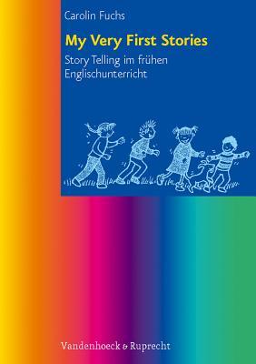 My Very First Stories: Story Telling im fruhen Englischunterricht (German Edition)