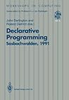 Declarative Programming, Sasbachwalden 1991: PHOENIX Seminar and Workshop on Declarative Programming, Sasbachwalden, Black Forest, Germany, 18–22 November 1991 (Workshops in Computing) Declarative Programming, Sasbachwalden 1991: PHOENIX Seminar and Workshop on Declarative Programming, Sasbachwalden, Black Forest, Germany, 18–22 November 1991 (Workshops in Computing)