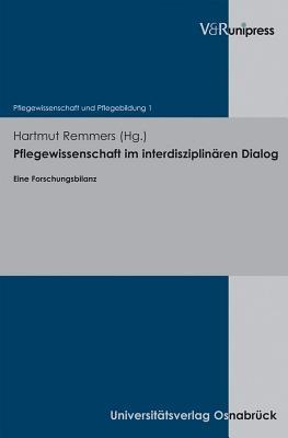 Pflegewissenschaft im interdisziplinären Dialog (Pflegewissenschaft Und Pflegebildung, 1) (German Edition)