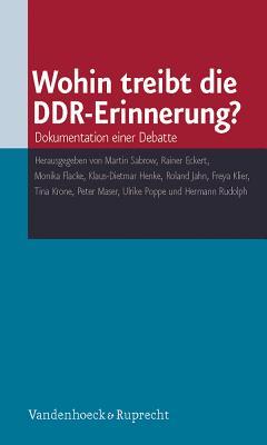 Wohin treibt die DDR-Erinnerung?: Dokumentation einer Debatte