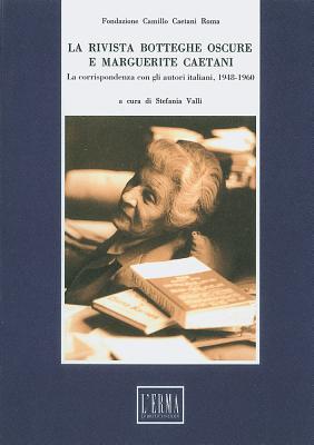 La Rivista Botteghe Oscure e Marguerite Caetani: La corrispondenza con gli autori italiani, 1948-1960 (Italian Edition)