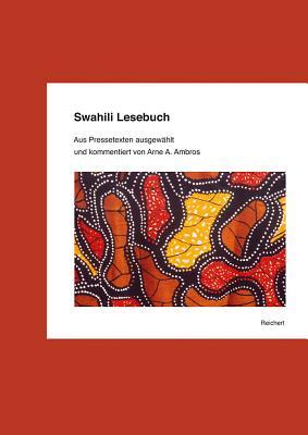 Swahili Lesebuch: Aus Pressetexten ausgewahlt und kommentiert von Arne A. Ambros (German Edition)
