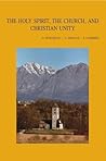 The Holy Spirit, the Church and Christian Unity: Proceedings of the Consultation held at the Monastery of Bose, Italy (14-20 October 2002) (Bibliotheca Ephemeridum Theologicarum Lovaniensium)