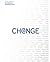Change: 19 Key Essays on How Internet Is Changing our Lives