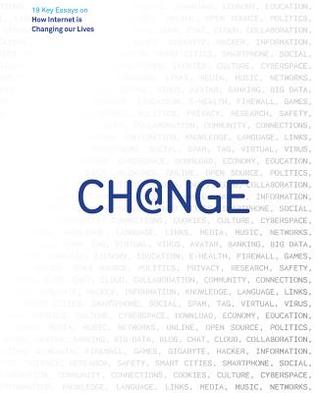 Change: 19 Key Essays on How Internet Is Changing our Lives