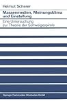 Massenmedien, Meinungsklima und Einstellung: Eine Untersuchung zur Theorie der Schweigespirale (Studien zur Sozialwissenschaft, 101) (German Edition)