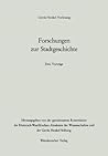 Forschungen zur Stadtgeschichte (Gerda-Henkel-Vorlesung) (German Edition)