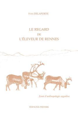 Le Regard De L'eleveur De Rennes. Essai D'anthropologie Cognitive Arc5 (Societe D'etudes Linguistiques Et Anthropologiques De France) (French Edition)