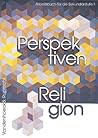 Perspektiven Religion: Arbeitsbuch Fur Die Sekundarstufe II (German Edition)