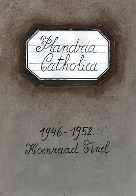 Flandria Catholica 1946-1952: Ode aan de vloeibaarheid. Over Devoilee van Koenraad Tinel (Dutch Edition)