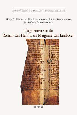 Fragmenten van de Roman van Heinric en Margriete van Limborch (Antwerpse Studies over Nederlandse Literatuurgeschiedenis)
