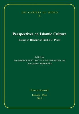 Perspectives on Islamic Culture: Essays in Honour of Emilio G. Platti (Les Cahiers Du Mideo) (English and Arabic Edition)