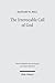 The Irrevocable Call of God: An Inquiry Into Paul's Theology of Israel (Wissenschaftliche Untersuchungen Zum Neuen Testament)